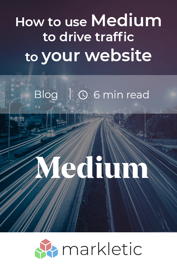 How To Use Medium To Drive Traffic To Your Website