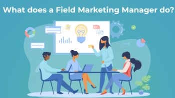What does a Field Marketing Manager do?